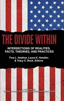 9781648023019-1648023010-The Divide Within: Intersections of Realities, Facts, Theories, and Practices (Social Science Education Consortium Book Series)