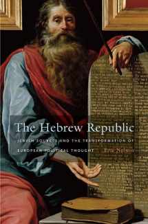 9780674050587-0674050584-The Hebrew Republic: Jewish Sources and the Transformation of European Political Thought