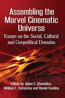 9781476664187-1476664188-Assembling the Marvel Cinematic Universe: Essays on the Social, Cultural and Geopolitical Domains