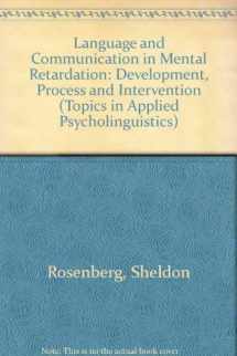 9780805803037-0805803033-Language and Communication in Mental Retardation: Development, Processes, and Intervention (Topics in Applied Psycholinguistics Series)
