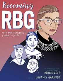 9781534424555-1534424555-Becoming RBG: Ruth Bader Ginsburg's Journey to Justice