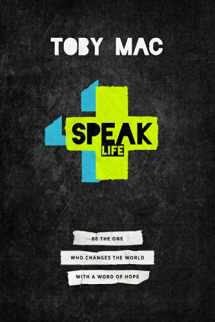 9781617953903-1617953903-Speak Life: Be the One Who Changes the World with a Word of Hope