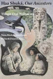 9780295964959-0295964952-Haa Shuká, Our Ancestors: Tlingit Oral Narratives (Classics of Tlingit Oral Literature)