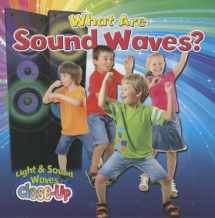 9780778705222-0778705226-What Are Sound Waves? (Light and Sound Waves Close-Up)