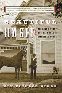 9780060567040-006056704X-Beautiful Jim Key: The Lost History of the World's Smartest Horse