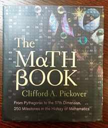 9781402757969-1402757964-The Math Book: From Pythagoras to the 57th Dimension, 250 Milestones in the History of Mathematics (Union Square & Co. Milestones)
