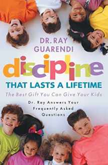 9781569553688-1569553688-Discipline That Lasts a Lifetime: The Best Gift You Can Give Your Kids