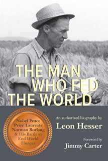 9781948460101-1948460106-The Man Who Fed the World