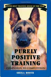 9780966302004-0966302001-Purely Positive Training: Companion to Competition
