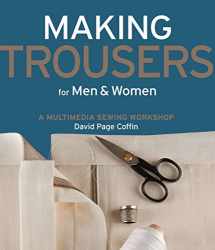 9781589234499-1589234499-Making Trousers for Men & Women: A Multimedia Sewing Workshop