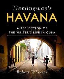 9781510732650-1510732659-Hemingway's Havana: A Reflection of the Writer's Life in Cuba
