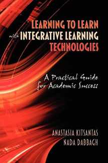 9781607523024-1607523027-Learning to Learn with Integrative Learning Technologies: A Practical Guide for Academic Success (NA)
