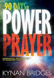 9781629116938-1629116939-90 Days of Power Prayer: Supernatural Declarations to Transform Your Life