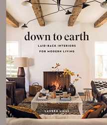 9781419738197-1419738194-Down to Earth: Laid-back Interiors for Modern Living