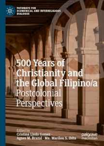 9783031474996-3031474996-500 Years of Christianity and the Global Filipino/a: Postcolonial Perspectives (Pathways for Ecumenical and Interreligious Dialogue)