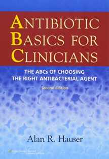 9781451112214-1451112211-Antibiotic Basics for Clinicians: The ABCs of Choosing the Right Antibacterial Agent