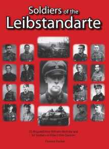 9780921991915-0921991916-Soldiers of the Leibstandarte: SS-Brigadefuhrer Wilhelm Mohnke and 62 Soldiers of Hitler's Elite Division