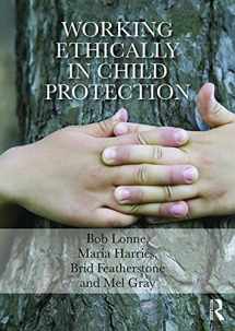 9780415729345-0415729343-Working Ethically in Child Protection