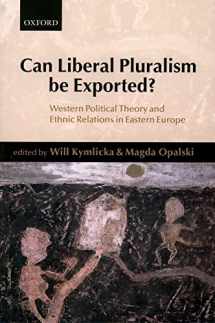 9780199248155-019924815X-Can Liberal Pluralism Be Exported?: Western Political Theory and Ethnic Relations in Eastern Europe