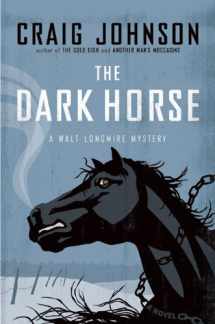 9780670020874-0670020877-The Dark Horse: A Walt Longmire Mystery