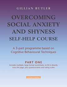 9781845294434-1845294432-Overcoming Social Anxiety and Shyness Self-Help Course Pack: A 3-Part Programme Based on Cognitive Behavioural Techniques