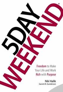 9781885167811-1885167814-5 Day Weekend: Freedom to Make Your Life and Work Rich with Purpose