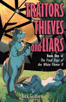 9781797600550-1797600559-Traitors, Thieves and Liars (The Final Days of the White Flower II)