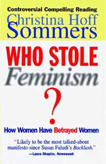 9780684801568-0684801566-Who Stole Feminism?: How Women Have Betrayed Women