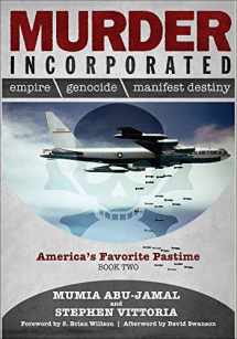 9780998960067-0998960063-Murder Incorporated - America's Favorite Pastime: Book Two (Empire, Genocide, and Manifest Destiny)