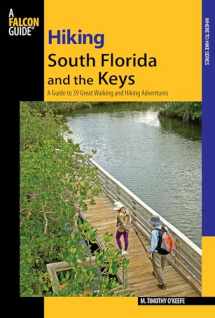 9780762743551-0762743557-Hiking South Florida and the Keys: A Guide To 39 Great Walking And Hiking Adventures (Regional Hiking Series)