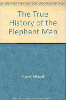 9780805281590-0805281592-The True History of the Elephant Man