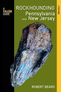9780762780938-0762780932-Rockhounding Pennsylvania and New Jersey: A Guide To The States' Best Rockhounding Sites (Rockhounding Series)