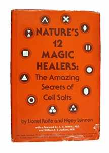 9780136105190-013610519X-Nature's 12 magic healers: The amazing secrets of cell salts