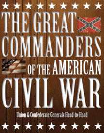 9781782745136-1782745130-The Great Commanders of the American Civil War: Union & Confederate Generals Head-to-Head
