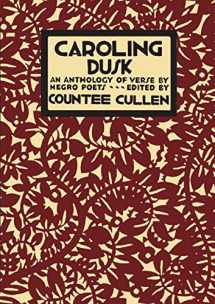 9781609622787-1609622782-Caroling Dusk: An Anthology of Verse by Negro Poets
