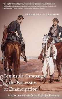 9781469617503-1469617501-The Peninsula Campaign and the Necessity of Emancipation: African Americans and the Fight for Freedom (Civil War America)