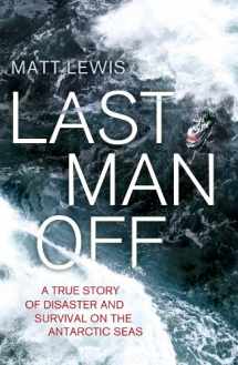 9780241002780-0241002788-Last Man Off: A True Story of Disaster and Survival on the Antarctic Seas