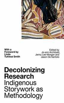 9781786994608-1786994607-Decolonizing Research: Indigenous Storywork as Methodology