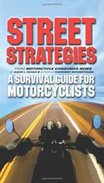 9781889540696-1889540692-Street Strategies: A Survival Guide for Motorcyclists