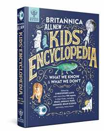 9781912920488-1912920484-Britannica All New Kids' Encyclopedia: What We Know & What We Don't