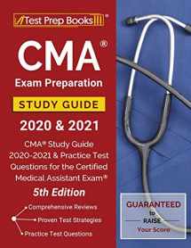 9781628457407-1628457406-CMA Exam Preparation Study Guide 2020 and 2021: CMA Study Guide 2020-2021 and Practice Test Questions for the Certified Medical Assistant Exam [5th Edition]