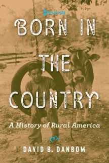 9781421423357-1421423359-Born in the Country: A History of Rural America (Revisiting Rural America)