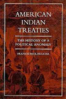 9780520085312-0520085310-American Indian Treaties: The History of a Political Anomaly