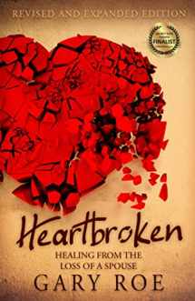 9781950382378-1950382370-Heartbroken: Healing from the Loss of a Spouse (2nd Edition) (Good Grief Series)