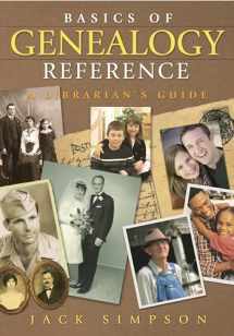 9781591585145-1591585147-Basics of Genealogy Reference: A Librarian's Guide