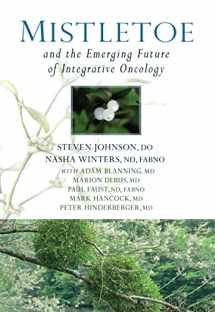 9781938685354-1938685350-Mistletoe and the Emerging Future of Integrative Oncology
