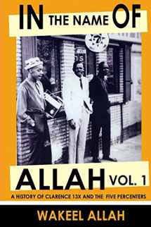 9780982161814-0982161816-In the Name of Allah, Vol. 1: A History of Clarence 13X and the Five Percenters