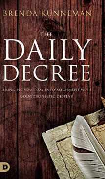 9780768448719-0768448719-The Daily Decree: Bringing Your Day into Alignment with God's Prophetic Destiny