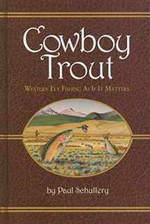 9780972152273-097215227X-Cowboy Trout: Western Fly Fishing As If It Matters