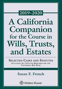 9781454894858-1454894857-A California Companion for the Course in Wills, Trusts, and Estates: Selected Cases and Statutes Including All Statutes Required for the California Bar Exam (Supplements)